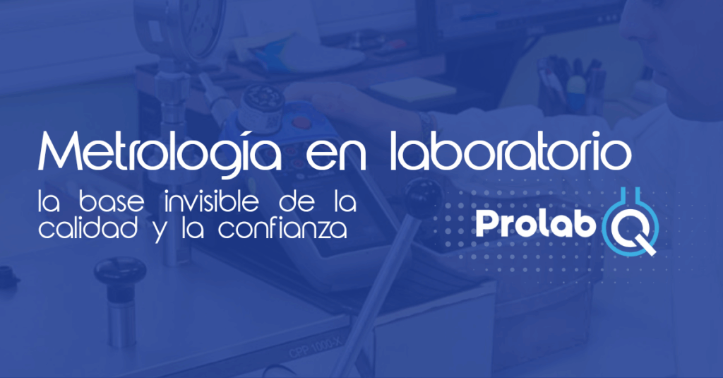 Metrología en laboratorios: la base invisible de la calidad y la confianza